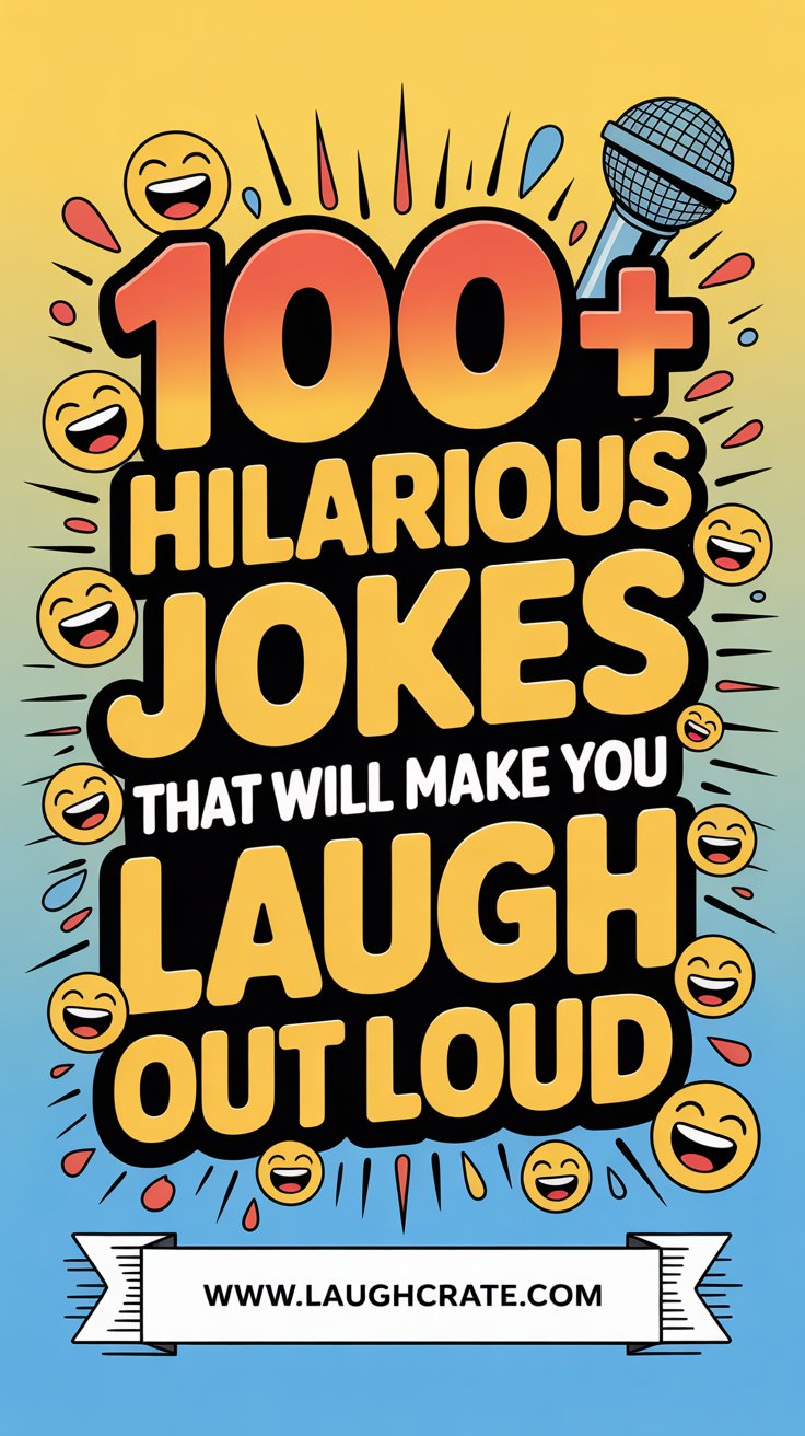 100+ Hilarious Jokes That Will Make You Laugh Out Loud